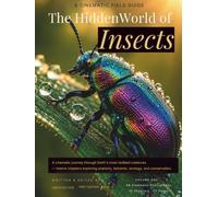 The Hidden World of Insects: A Cinematic Journey Through Earth's Most Resilient Creatures.: An Illustrated Guide to Beetles, Butterflies, Bees, Dragonflies and the Hidden Lives of Insects