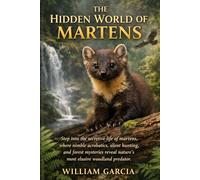 THE HIDDEN WORLD OF MARTENS: Step into the secretive life of martens, where nimble acrobatics, silent hunting, and forest mysteries reveal nature’s most elusive woodland predator.