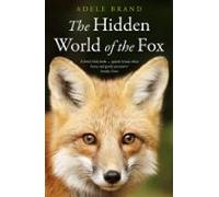The Hidden World Of The Fox (ebook)