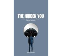 The Hidden You: A Journey of Self-Discovery Through Everyday Moments