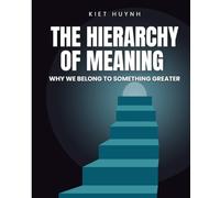 The Hierarchy of Meaning: Why We Belong to Something Greater