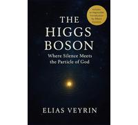 THE HIGGS BOSON: Where Silence Meets the Particle of God