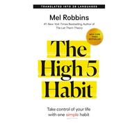 The High 5 Habit: Take Control of Your Life With One Simple Habit