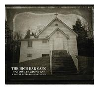 The High Bar Gang - Lost And Undone: A Gospel Bluegrass Companion