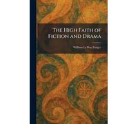The High Faith of Fiction and Drama
