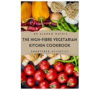 The High-Fibre Vegetarian Kitchen Cookbook