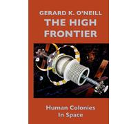 The High Frontier: Human Colonies In Space