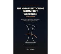 The High-Functioning Burnout Workbook for Women: Practical Tools to Rebuild Energy, Set Boundaries, and Stop Holding Everything Together While Quietly Falling Apart