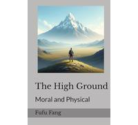 The High Ground: Moral and Physical