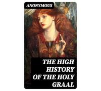 The High History of the Holy Graal