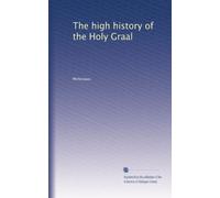 The high history of the Holy Graal