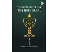 The High History Of The Holy Graal
