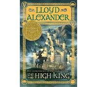The High King: The Chronicles of Prydain, Book 5: The Chronicles of Prydain, Book 5 (Newbery Medal Winner)