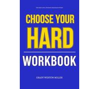 The High-Level Thinking Strategies Within Choose Your Hard Workbook: How to Execute Keith Craft’s Choices in Real Life Without Excuses or Delay