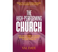 The High-Performing Church: Five Strategies to Retain Members and Promote Future Growth