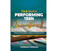 The High-Performing Teen Devotional Vol. 1: 180 Days of Faith, Discipline, Confidence, and Purpose for Teens (Christian Devotional for Teen Boys and Girls Ages 13-17)