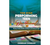The High-Performing Teen Devotional Vol. 1: 180 Days of Faith, Discipline, Confidence, and Purpose for Teens (Christian Devotional for Teen Boys and Girls Ages 13-17)
