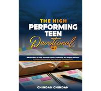 The High Performing Teen Devotional Vol.2: 185 More Days of Faith, Personal Growth, Leadership, and Purpose for Teens (Christian Devotional for Teen Boys and Girls Ages 13-17)