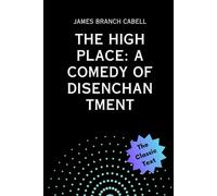 The High Place: A Comedy of Disenchantment
