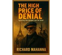 The High Price of Denial: Ignoring the danger can be fatal