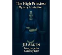 The High Priestess: Mystery & Intuition: 3 (Cards of Fate: The Major Arcana Library)