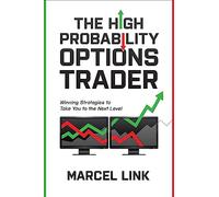 The High Probability Options Trader: Winning Strategies to Take You to the Next Level