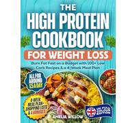 The High Protein Cookbook for Weight Loss: UK Full-Colour Edition: Burn Fat Fast on a Budget with 100+ Low Carb Recipes & a 4-Week Meal Plan - All for ... £5 a Day (The UK Healthy Cook Books Series)