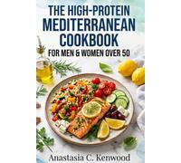 The High-Protein Mediterranean Cookbook for Men & Women Over 50 (The Food as Medicine Series)
