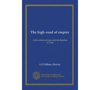 The high-road of empire: water-colour and pen-and-ink sketches in India