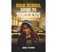 The High School Guide to Success