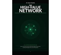 The High-Value Network: Attract Powerful People, Build Meaningful Connections, and Eliminate Toxic Relationships Without Losing Yourself (The Personal Power Architecture™)
