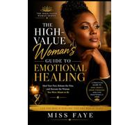 The High-Value Woman's Guide to Emotional Healing