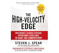 The High-Velocity Edge: How Market Leaders Leverage Operational Excellence to Beat the Competition (BUSINESS BOOKS)