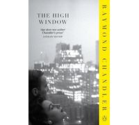 Raymond Chandler – The High Window (Phillip Marlowe)