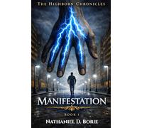 The Highborn Chronicles Book 1 Manifestation