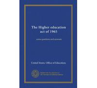 The Higher education act of 1965 (Vol-1): some questions and answers