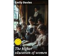 The Higher Education Of Women (ebook)