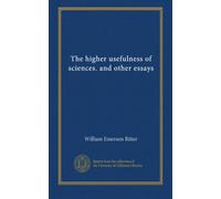 The higher usefulness of sciences. and other essays