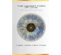 The Highest Form of Love: A Guide to Inner Alchemy and Outer Prosperity