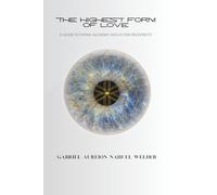 The Highest Form of Love: A Guide to Inner Alchemy and Outer Prosperity