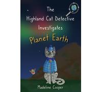 The Highland Cat Detective Investigates Planet Earth