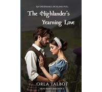 The Highlander’s Yearning Love: A Scottish Historical Romance Novella (Celtic Hearts Saga)