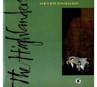 The Highlanders - Never Enough