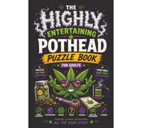 The Highly Entertaining Pothead Puzzle Book: A Relaxing Stoner Activity Book for Adults with Ganja Themed Crosswords, Cannabis Word Searches, High ... Difference, Mazes, Sudoku, Colouring & More