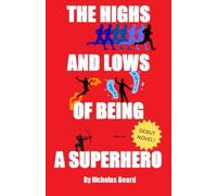 The Highs and Lows of Being a Superhero: 1