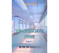 THE HIGHSCHOOL FEVER: The fire that started it all...