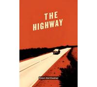 The Highway: 100 True Horror Stories of Phantom Drivers and Vanished Travelers (Horror & Supernatural)