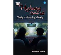 The Highway Called Life: Driving in Search of Meaning