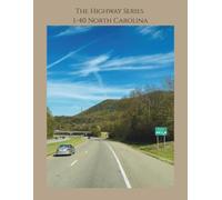 The Highway Series: I-40 North Carolina: College Ruled Composition Notebook: Lined Journal for School, University, Students, and Road Trip Travel Memories