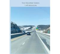 The Highway Series: I-49 Missouri Notebook: Hardcover College Ruled Composition Journal for School, Students, and Highway Road Trip Memories (8.5 x 11, 100 Lined Pages)